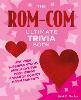 The Rom-Com Ultimate Trivia Book