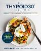 The Thyroid30® Cookbook
