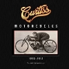 Curtiss Motorcycles: 1902-1912