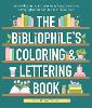 The Bibliophile's Coloring and Lettering Book