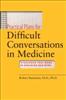Practical Plans for Difficult Conversations in Medicine