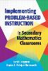 Implementing Problem-Based Instruction in Secondary Mathematics Classrooms