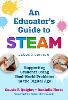 An Educator's Guide to STEAM