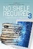No Shelf Required 3