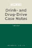 Drink- and Drug-Drive Case Notes