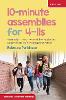 10-Minute Assemblies for 4-11s