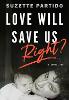 Love Will Save Us, Right?