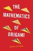 The Mathematics of Origami