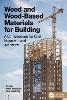 Wood and Wood-Based Materials for Building