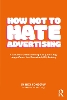 How Not to Hate Advertising