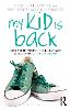 My Kid is Back