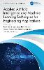 Applied Artificial Intelligence and Machine Learning Techniques for Engineering Applications