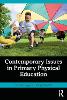 Contemporary Issues in Primary Physical Education