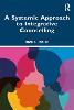 A Systemic Approach to Integrative Counselling
