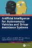 Artificial Intelligence for Autonomous Vehicles and Driver Assistance Systems