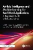 Artificial Intelligence and Machine Learning for Real-World Applications