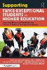 Supporting Twice-Exceptional Students in Higher Education