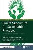 Smart Agriculture for Sustainable Practices