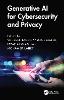 Generative AI for Cybersecurity and Privacy