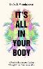 It's All In Your Body