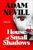 House of Small Shadows