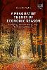 A Pragmatist Theory of Economic Reason