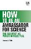 How to be an Ambassador for Science