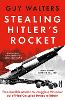 Stealing Hitler's Rocket