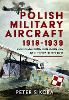 Polish Military Aircraft 1918-1939