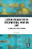 Labour Regulation in International Aviation Law
