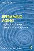 Reframing Aging
