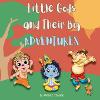 Little Gods and Their Big Adventures