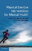 Physical Exercise Interventions for Mental Health