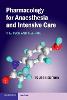 Pharmacology for Anaesthesia and Intensive Care