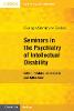 Seminars in the Psychiatry of Intellectual Disability