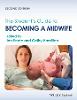 The Student's Guide to Becoming a Midwife