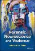 Forensic Neuroscience and Violence