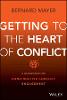 Getting to the Heart of Conflict:  A Framework for  Constructive Conflict Engagement