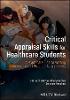 Critical Appraisal Skills in Healthcare: A practic al guide for evidence-based practice