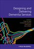 Designing and Delivering Dementia Services