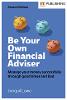 Be Your Own Financial Adviser: Manage your finances successfully through good times and bad