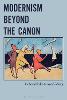 Modernism Beyond the Canon