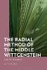 The Radial Method of the Middle Wittgenstein