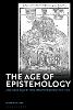 The Age of Epistemology