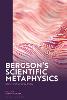Bergson's Scientific Metaphysics