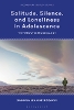 Solitude, Silence and Loneliness in Adolescence