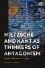 Nietzsche and Kant as Thinkers of Antagonism