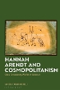 Hannah Arendt and Cosmopolitanism