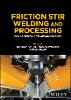 Friction Stir Welding and Processing