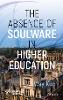 The Absence of Soulware in Higher Education